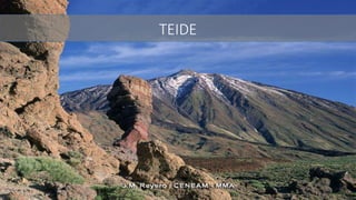 TEIDE
 