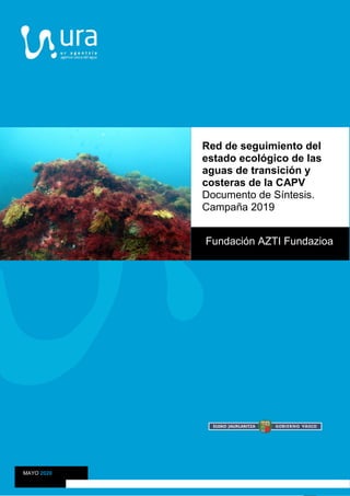 Red de seguimiento del
estado ecológico de las
aguas de transición y
costeras de la CAPV
Documento de Síntesis.
Campaña 2019
MAYO 2020
Fundación AZTI Fundazioa
 