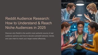 Reddit Audience Research - How to Understand & Reach Niche Audiences in ...