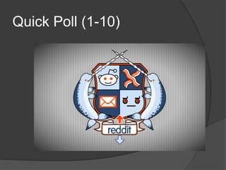 Quick Poll (1-10)
 