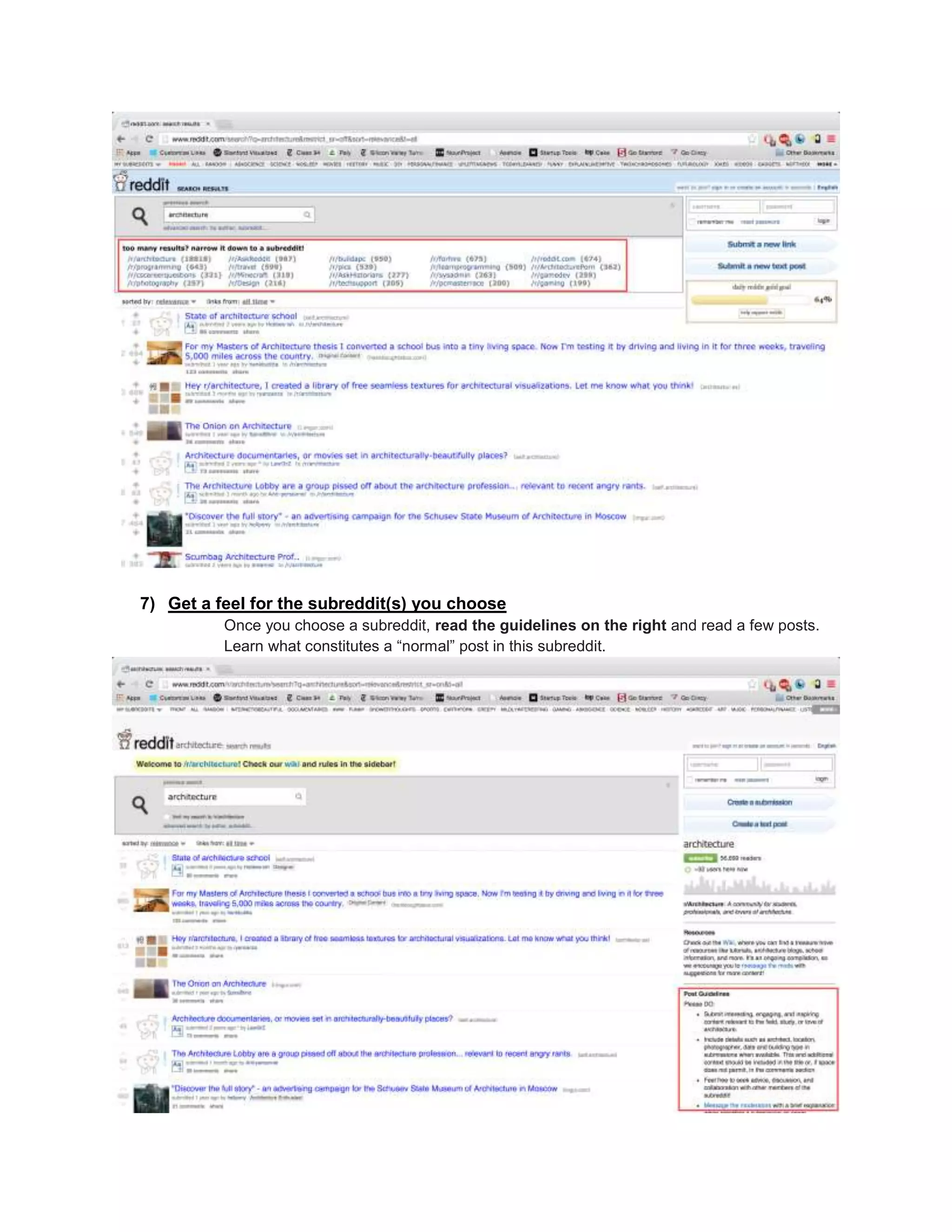 7) Get a feel for the subreddit(s) you choose
Once you choose a subreddit, read the guidelines on the right and read a few posts.
Learn what constitutes a “normal” post in this subreddit.
 