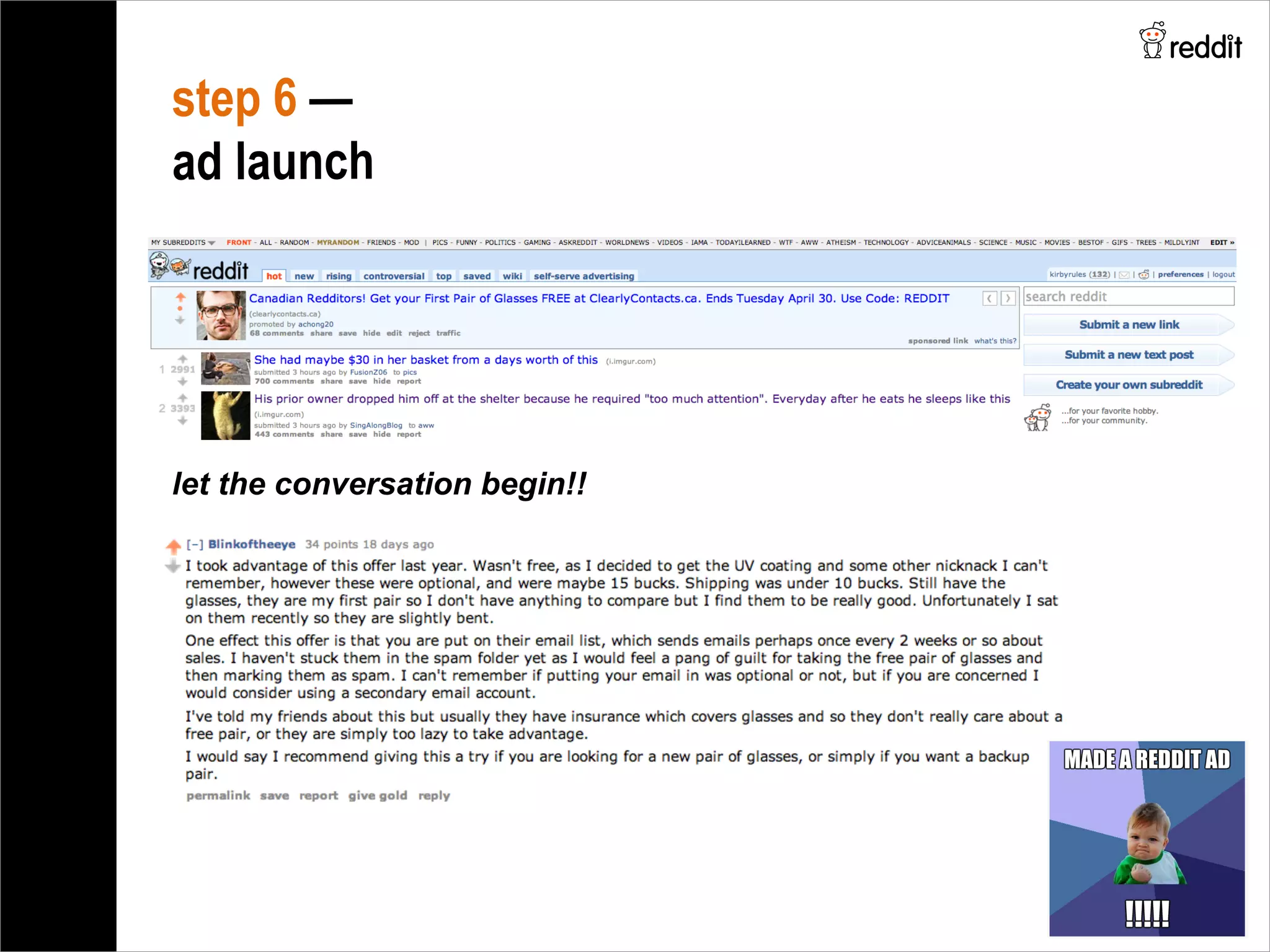 step 6 —
ad launch
let the conversation begin!!
 