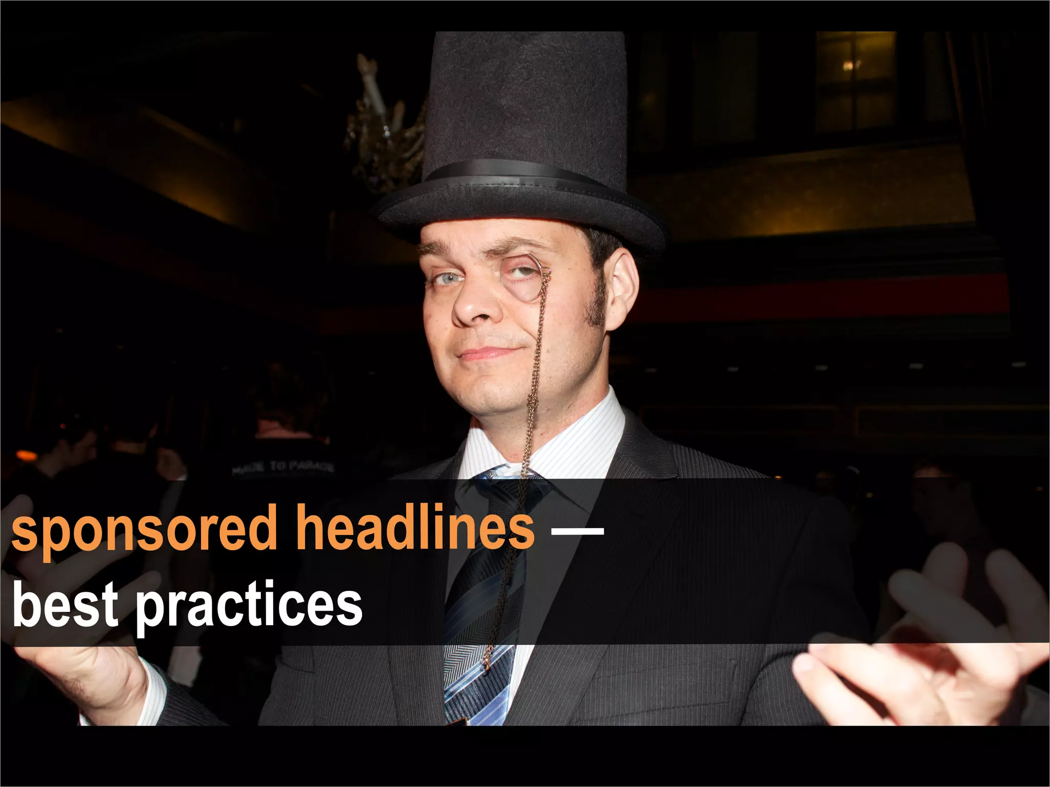 sponsored headlines —
best practices
 