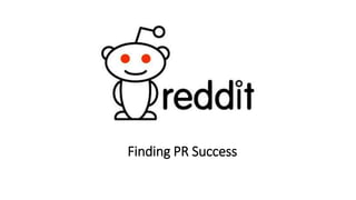 Finding PR Success
 