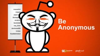 Be
Anonymous
 