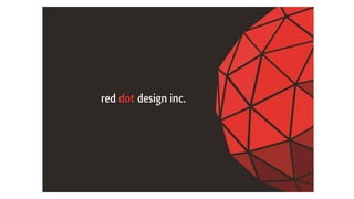 Red Dot Design Inc - 2016 Portfolio
