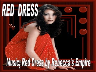 RED  DRESS Music; Red Dress by Rebecca's Empire 