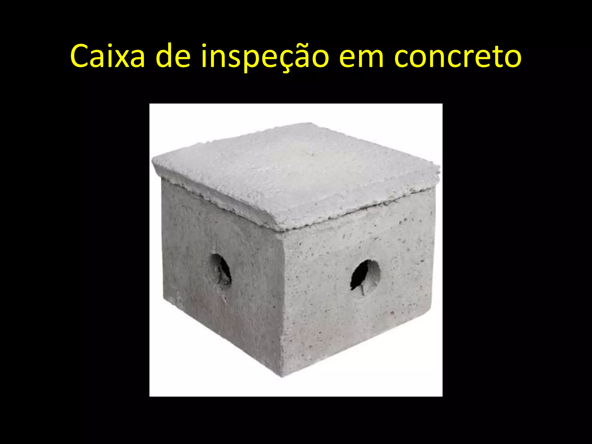 Caixa de inspeção em concreto
 