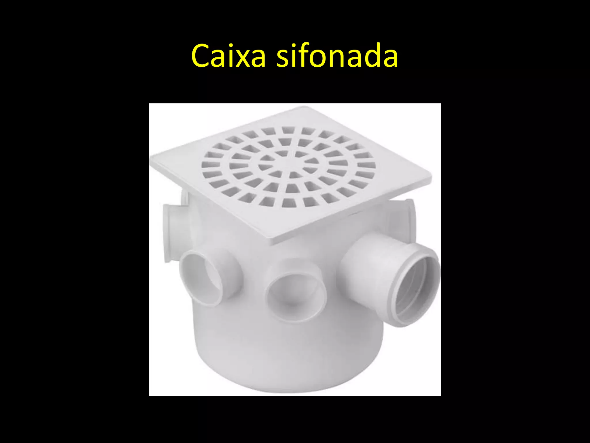 Caixa sifonada
 