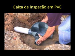 Caixa de inspeção em PVC
 