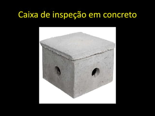 Caixa de inspeção em concreto
 