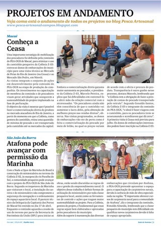 PROJETOS EM ANDAMENTO
Veja como está o andamento de todos os projetos no blog Pesca artesanal
www.pesca-artesanal-campos.blogspot.com


Macaé

conheça a
ceasa

                                  -




                                  -                                              -
                                              -
                                              -
                                                                                 -




                                              -

                                  -
                                                                                 -




são João da Barra

atafona pode
avançar com
permissão da
Marinha


                                  -
                                                                                 -
                                              -                                  -
                                  -




Ano 111 | Edição 6 | Junho 2012                                Rede de Notícias | 2
 