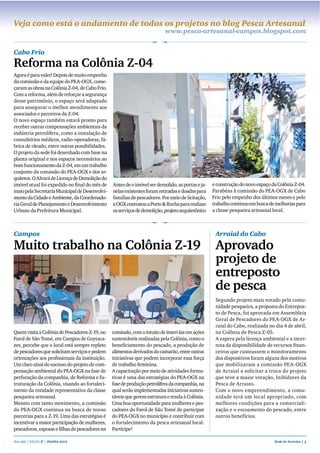 Veja como está o andamento de todos os projetos no blog Pesca artesanal
                                      www.pesca-artesanal-campos.blogspot.com


cabo frio
reforma na colônia Z-04
                                  -




                                  -




                                  -

                                                    -
                                  -
                                  -




campos                                                  arraial do cabo

Muito trabalho na colônia Z-19                          aprovado
                                                        projeto de
                                                        entreposto
                                                        de pesca
                                                                                            -
                                                                                            -

                                                                                            -


                                  -                                                         -
                                                                                            -


                                  -
                                                -
                                  -
                                  -
                                                -                                           -

                                                -                                           -




Ano 111 | Edição 6 | Junho 2012                                           Rede de Notícias | 3
 