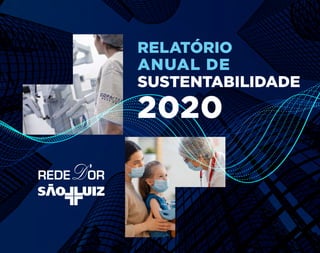 RELATÓRIO
ANUAL DE
SUSTENTABILIDADE
2020
 