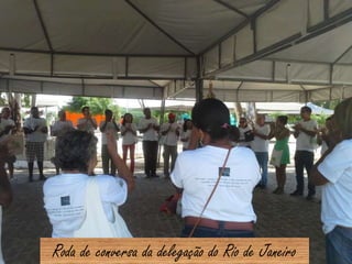 Roda de conversa da delegação do Rio de Janeiro
 