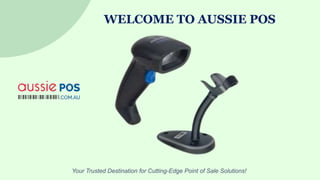Your Trusted Destination for Cutting-Edge Point of Sale Solutions!
WELCOME TO AUSSIE POS
 