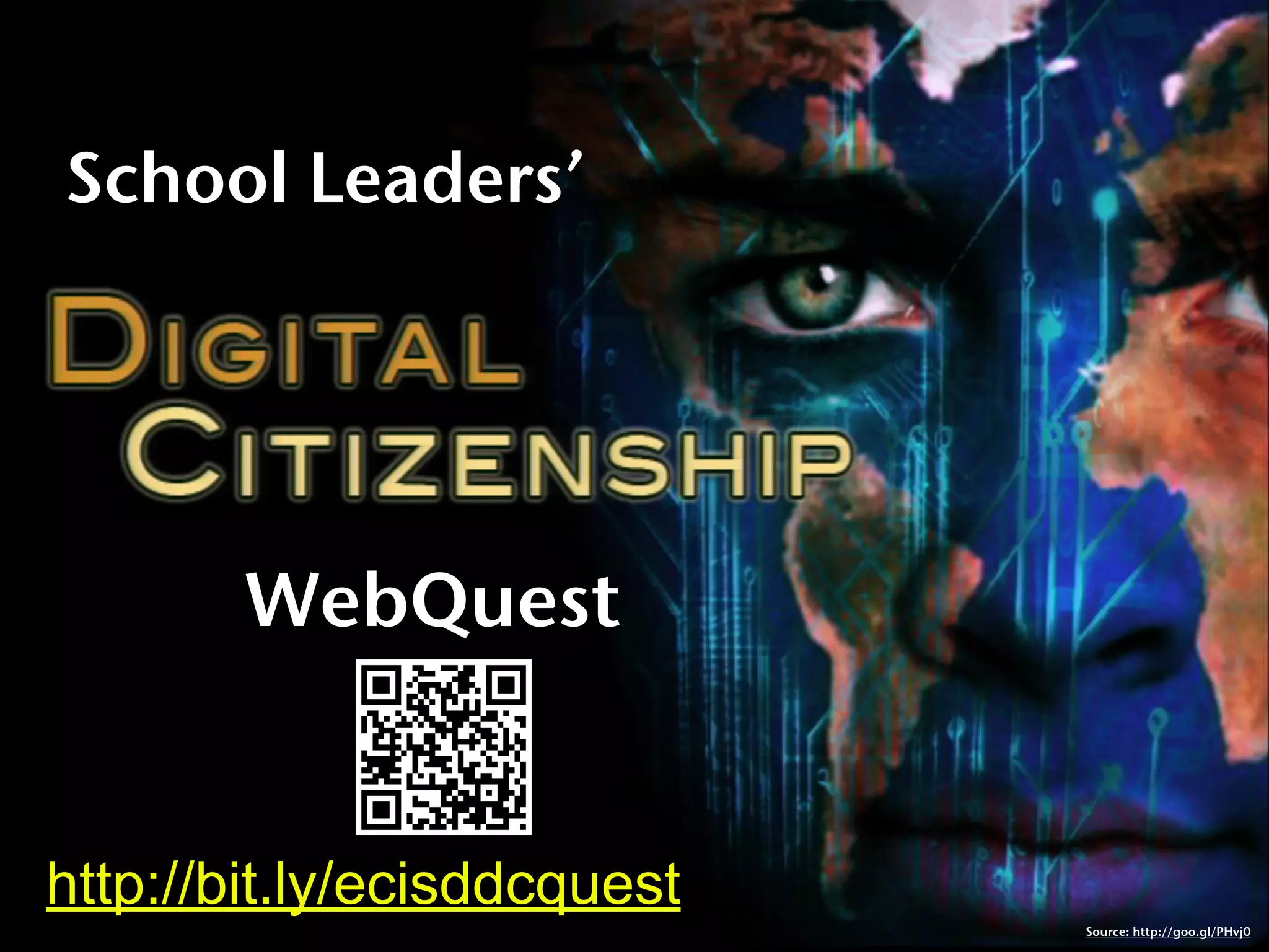 School Leaders’




        WebQuest


http://bit.ly/ecisddcquest
                             Source: http://goo.gl/PHvj0
 