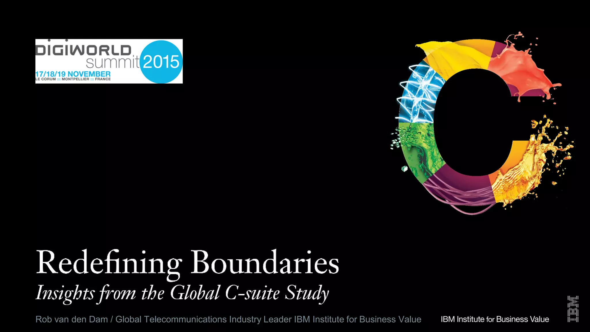 Rob van den Dam / Global Telecommunications Industry Leader IBM Institute for Business Value
 