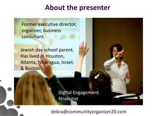 2
About the presenter
2
Former executive director,
organizer, business
consultant
Jewish day school parent.
Has lived in H...