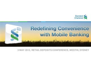 3 MAY 2012, RETAIL DEPOSITS CONFERENCE, WESTIN, SYDNEY
 