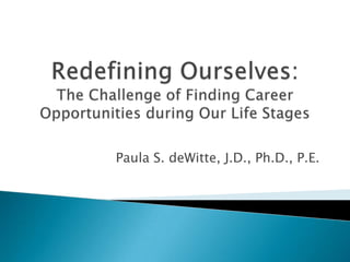 Paula S. deWitte, J.D., Ph.D., P.E.
 