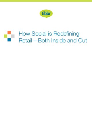 How Social is Redefining
Retail—Both Inside and Out
 