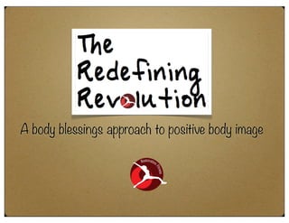 A body blessings approach to positive body image
 