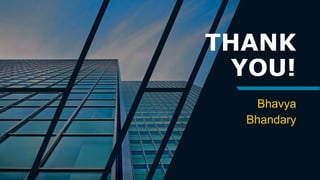 THANK
YOU!
Bhavya
Bhandary
 