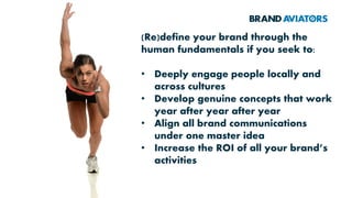 To capture the deep
resonances that make
a brand successful,
and its consonances
with the category, a
profound knowledge
of the rich hierarchies
of inherent concepts
of our mind, and their
underground
connections, is
required.
 