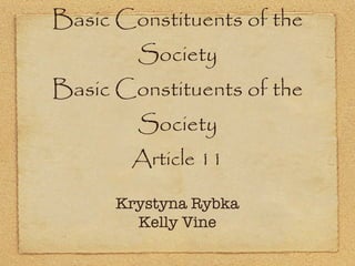 Part Two Basic Constituents of the Society Basic Constituents of the Society ,[object Object],Krystyna Rybka Kelly Vine 