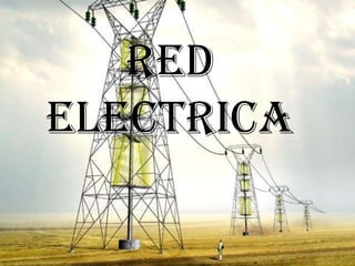 RED
ELECTRICA

 