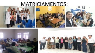 MATRICIAMENTOS:
 