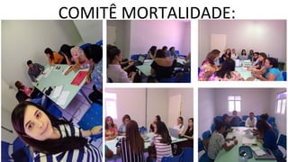 COMITÊ MORTALIDADE:
 