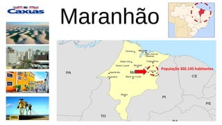 Maranhão
População 302.145 habitantes
 