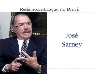 Redemocratização no Brasil
 