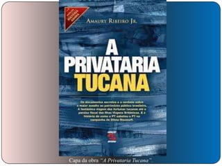 Capa da obra “A Privataria Tucana”.

 