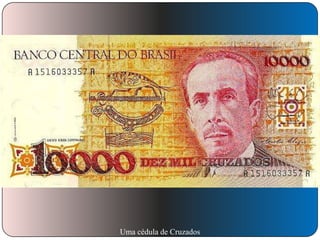 Uma cédula de Cruzados

 