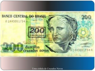 Uma cédula de Cruzados Novos

 