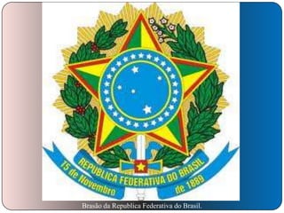 Brasão da Republica Federativa do Brasil.

 