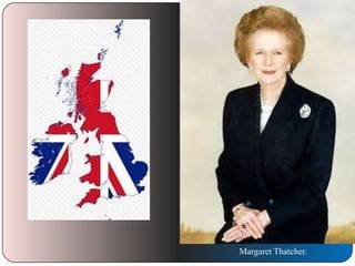 Margaret Thatcher.

 