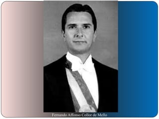 Fernando Affonso Collor de Mello

 