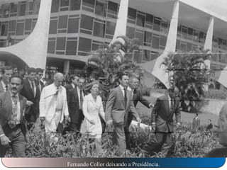 Fernando Collor deixando a Presidência.

 