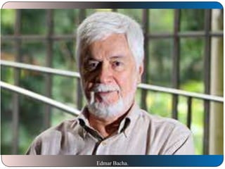 Edmar Bacha.

 