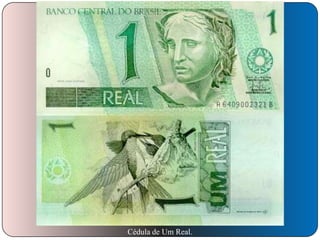 Cédula de Um Real.

 