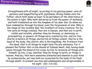 twentyfirstcenturyromanhighway.wordpress.com © Sabaoth 2013
Eternal Purpose (Creation / Redemption)
Strengthened with all ...