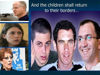   And the children shall return    to their borders… 