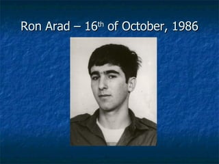 Ron Arad – 16 th  of October, 1986 