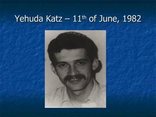 Yehuda Katz – 11 th  of June, 1982 