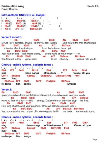 Page 1
Clé de EbRedemption song
David Bonnin
intro mélodie UNISSON ou Gospel:
| ♩. ♪ ⏑ ♩ ♩ | _ |
||: Eb (3) Bb/D (5) Eb/C ...