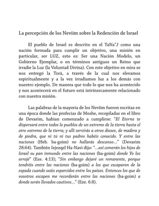 La percepción de los Neviím sobre la Redención de Israel
El pueblo de Israel es descrito en el TaNa"J como una
nación form...